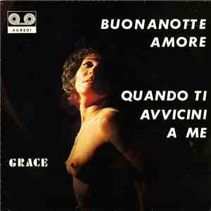 Grace  - Buonanotte Amore / Quando Ti Avvicini A Me flac album