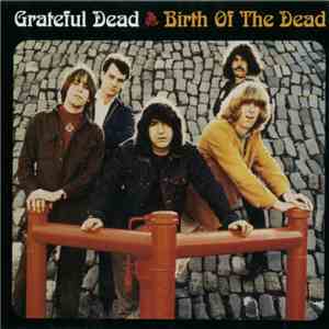 Grateful Dead - Birth Of The Dead flac album