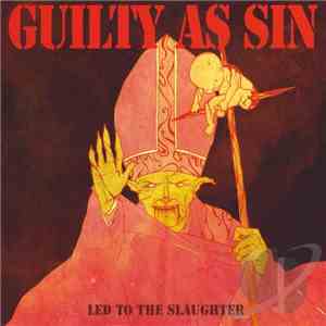 Guilty As Sin - Led To The Slaughter flac album