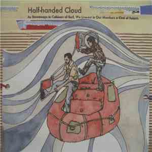 Half-handed Cloud - As Stowaways in Cabinets of Surf, We Live​-​out in Our Members a Kind of Rebirth flac album