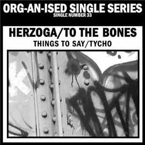 Herzoga / To The Bones / Various - Things To Say / Tycho flac album