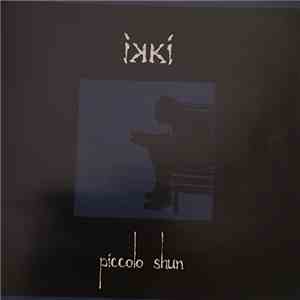 Ikki  - Piccolo Shun flac album
