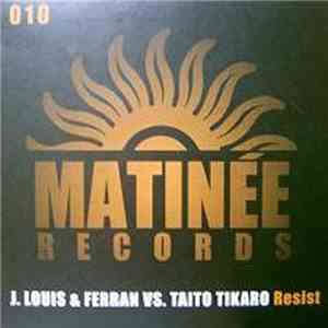 J. Louis & Ferran Vs. Taito Tikaro - Resist flac album