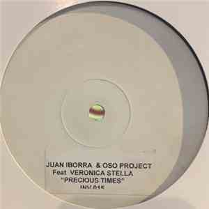 Juan Iborra & OSO Project Featuring Veronica Stella - Precious Times flac album