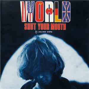 Julian Cope - World Shut Your Mouth flac album