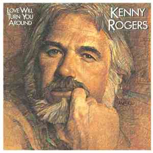 Kenny Rogers - Love Will Turn You Around flac album