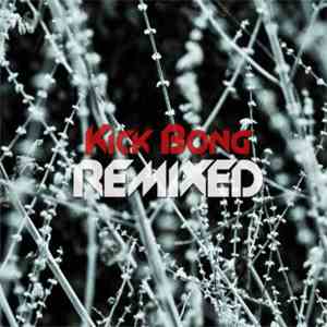 Kick Bong - Remixed flac album
