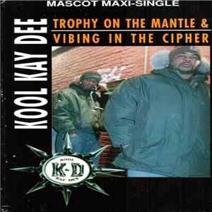 Kool Kay Dee - Trophy On The Mantle flac album