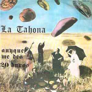 La Tahona - Aunque Me Des 20 Duros flac album