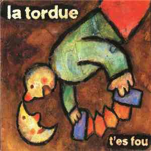 La Tordue - T'es Fou flac album