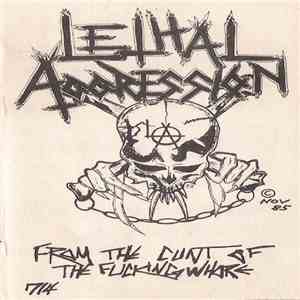 Lethal Aggression - From The Cunt Of The Fucking Whore flac album