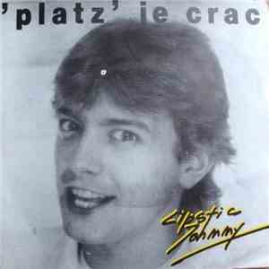 Lipstic Johnny  - Platz, Je Crac flac album