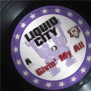 Liquid City - Givin' My All flac album