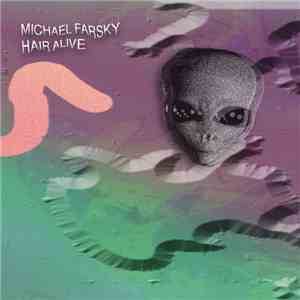 Love King Michael Farsky USA - Hair Alive flac album