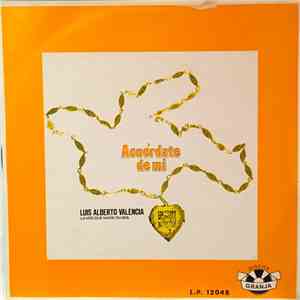 Luis Alberto Valencia Con Luis Aníbal Granja Y Su Orquesta - Acuérdate De Mí flac album