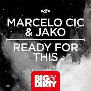 Marcelo Cic & Jako  - Ready For This flac album