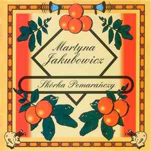 Martyna Jakubowicz - Skórka Pomarańczy flac album