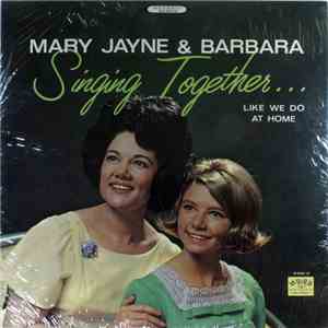 Mary Jayne & Barbara - Singing Together... Like We Do At Home flac album