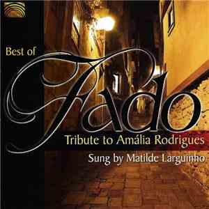 Matilde Larguinho - Best Of Fado (Tribute To Amália Rodrigues) flac album