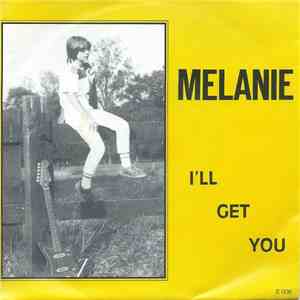 Melanie  - I'll Get You / Zie Eens flac album