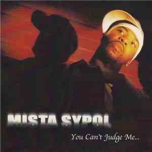 Mista Sypol - You Can't Judge Me... flac album
