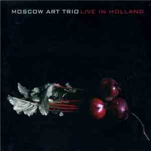 Moscow Art Trio - Live In Holland flac album