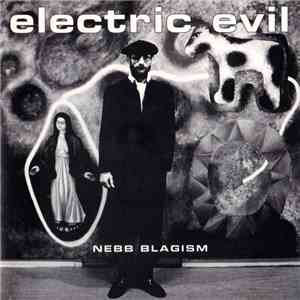 Nebb Blagism - Electric Evil flac album