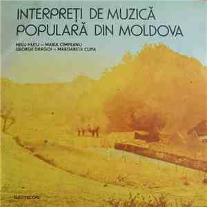 Nelu Huțu – Maria Cîmpeanu – George Drăgoi – Margareta Clipa - Interpreți De Muzică Populară Din Moldova flac album