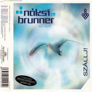 Náksi vs. Brunner Feat. Myrtill - Szállj! flac album