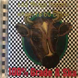 Odd Things Happen When It’s 60 Below - 100% Grade A Ska flac album