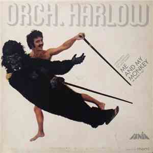 Orch. Harlow - Me And My Monkey flac album
