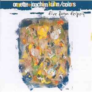 Ornette + Joachim Kühn - Colors: Live From Leipzig flac album