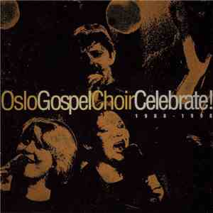 Oslo Gospel Choir - Celebrate! 1988-1998 flac album