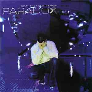 Paradox - What They Don't Know flac album