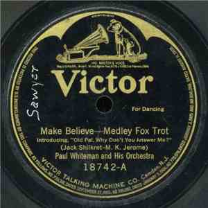 Paul Whiteman And His Orchestra - Make Believe / Some Little Bird flac album