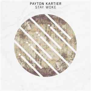 Payton Kartier - Stay Woke flac album
