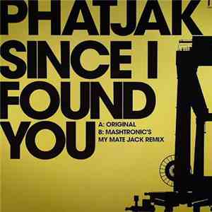 Phatjak - Since I Found You flac album
