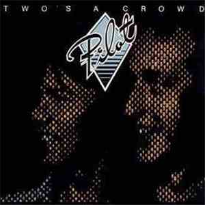 Pilot - Two's A Crowd flac album