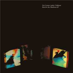 Pye Corner Audio / Dalhous - Run For The Shadows EP flac album