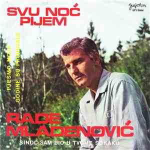 Rade Mladenović  - Svu Noć Pijem flac album