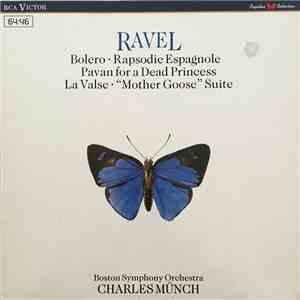 Ravel - Boston Symphony Orchestra / Charles Munch - Bolero • Rapsodie Espagnole • Pavan For A Dead Princess • La Valse • Mother Goose Suite flac album