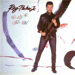 Ray Parker Jr. - Sex And The Single Man flac album