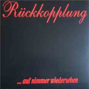Rückkopplung - ...Auf Nimmer Wiedersehen flac album