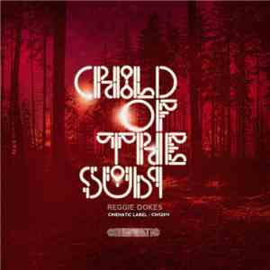 Reggie Dokes - Child Of The Sun EP flac album