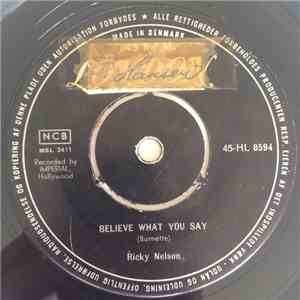 Ricky Nelson  - Believe What You Say / My Bucket's Got A Hole In It flac album