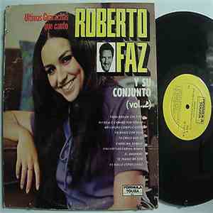 Roberto Faz Y Su Conjunto - Ultimas Guarachas Que Cantó (Vol. 2) flac album
