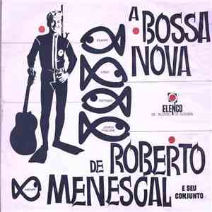Roberto Menescal E Seu Conjunto - A Bossa Nova De Roberto Menescal E Seu Conjunto flac album