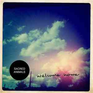 Sacred Animals - Welcome Home flac album