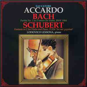 Salvatore Accardo, Bach, Schubert - Partita No. 2 In D Minor For Violin, BWV 1004; Fantasia In C For Violin And Piano, D.934 "Sei Mir Gegrusst" flac album