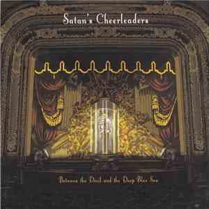 Satan's Cheerleaders  - Between The Devil And The Deep Blue Sea flac album